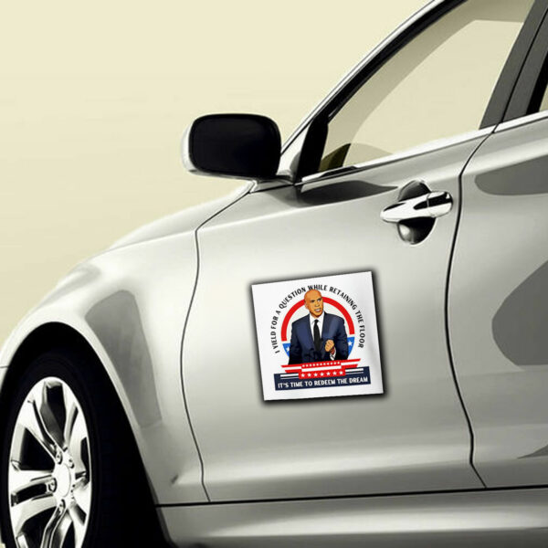 Cory Booker I yield for a question while retaining the floor it’s time to redeem the dream Sticker, Car Magnet