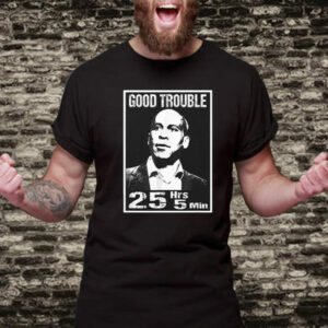 Good Trouble Corey Booker 25 Hrs And 5 Mins T-Shirt