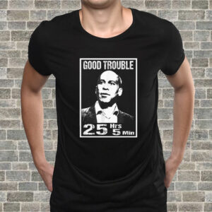 Good Trouble Corey Booker 25 Hrs And 5 Mins T-Shirt