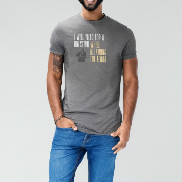 I Will Yield For A Question While Retaining The Floor - Cory Booker Filibuster Shirt