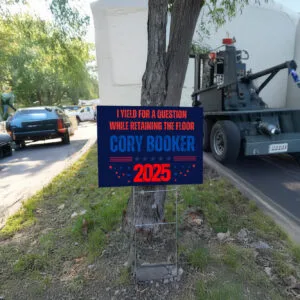I Yield for a Question While Retaining the Floor 2025, Cory Booker Yard Sign