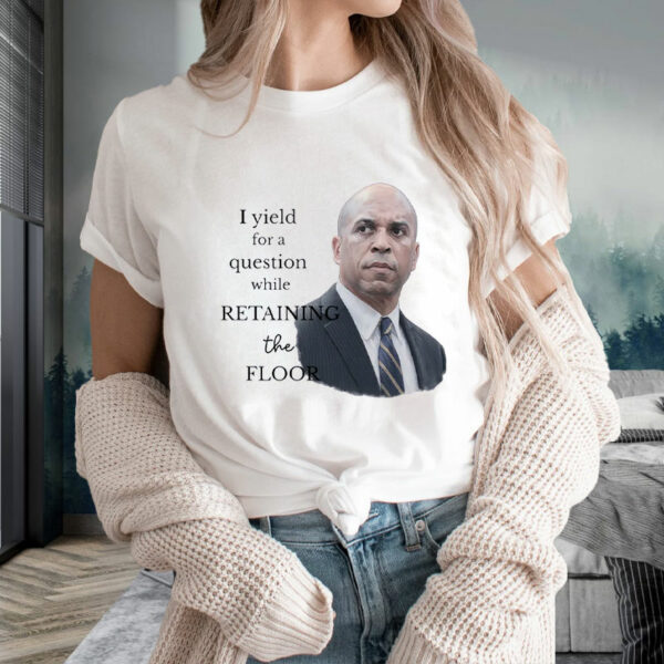 I Yield for a Question While Retaining the Floor, Cory Booker 2025 T-Shirt