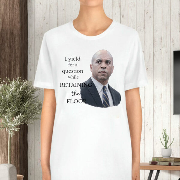 I Yield for a Question While Retaining the Floor, Cory Booker 2025 T-Shirt