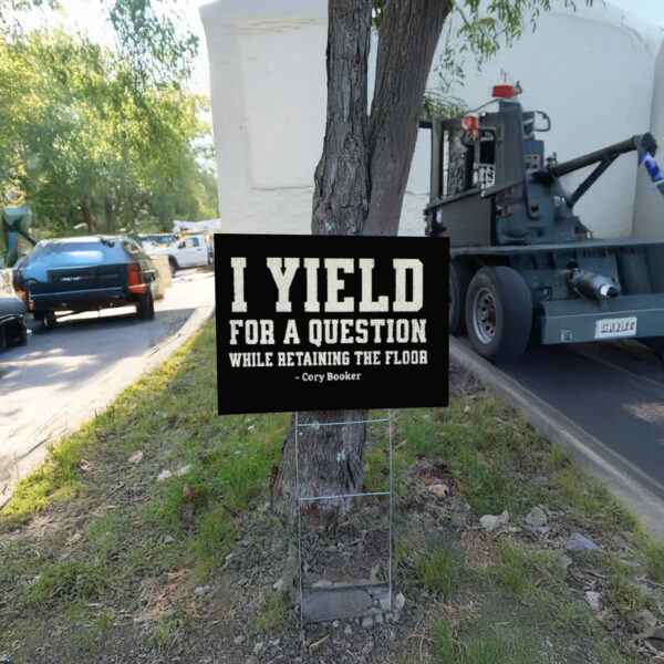 Official Cory Booker I Yield For a Question While Retaining The Floor 2025 Yard Sign