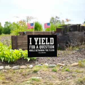 Official Cory Booker I Yield For a Question While Retaining The Floor 2025 Yard Sign
