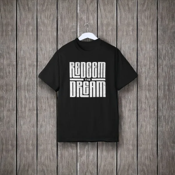 Redeem the Dream Activist T-Shirt