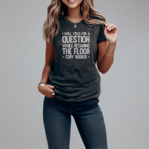 i will yield for a question while retaining the floor, cory booker Shirt